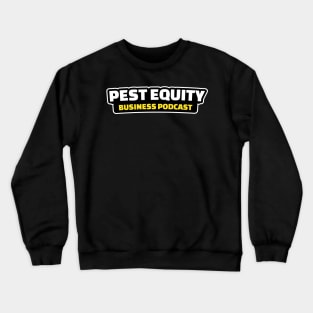 Pest Equity Pod Store!! Crewneck Sweatshirt